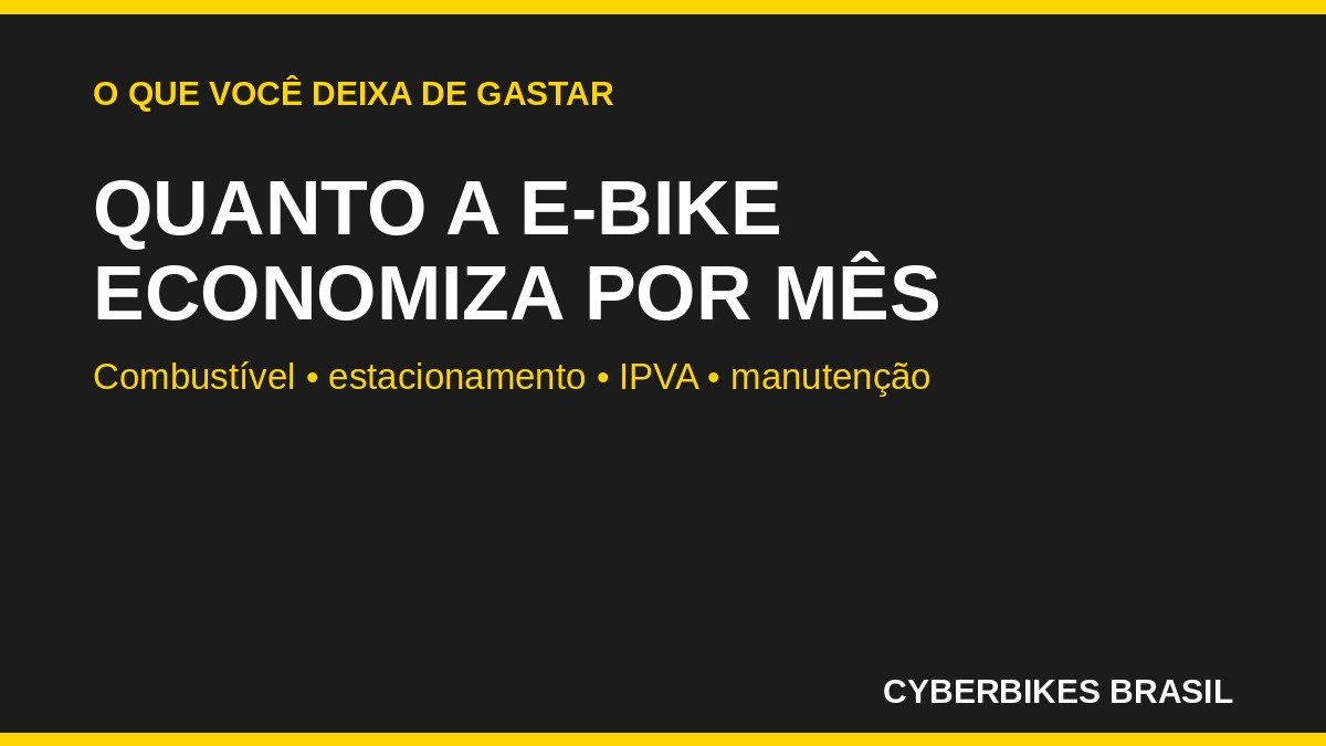 Quanto a bicicleta elétrica economiza por mês em combustível, estacionamento e IPVA