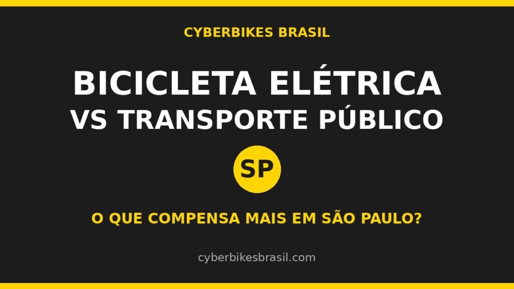 Comparação entre bicicleta elétrica Cyberbikes Centauro e transporte público em São Paulo