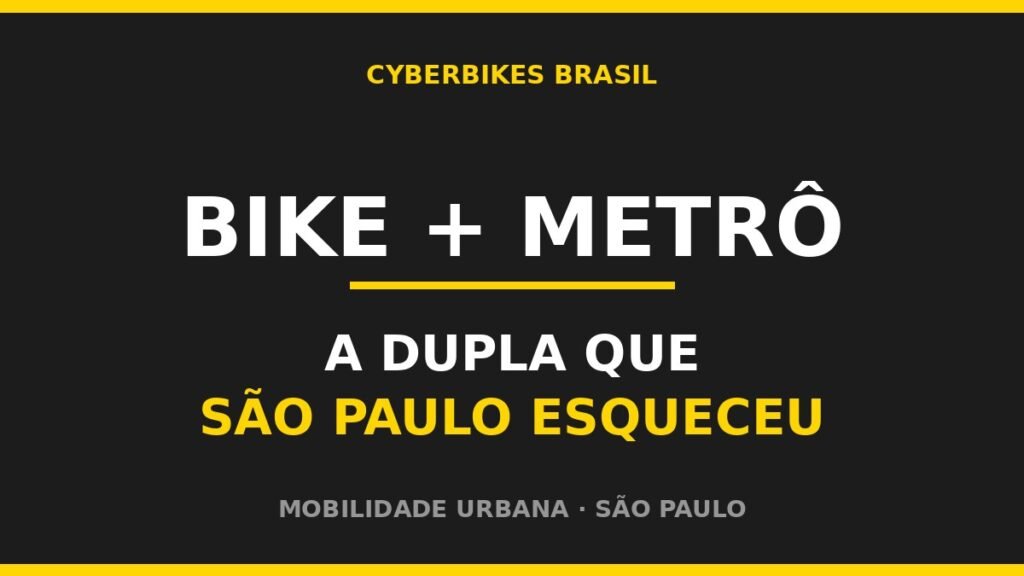 Bike e metrô em São Paulo: a dupla da mobilidade urbana que quase ninguém combina