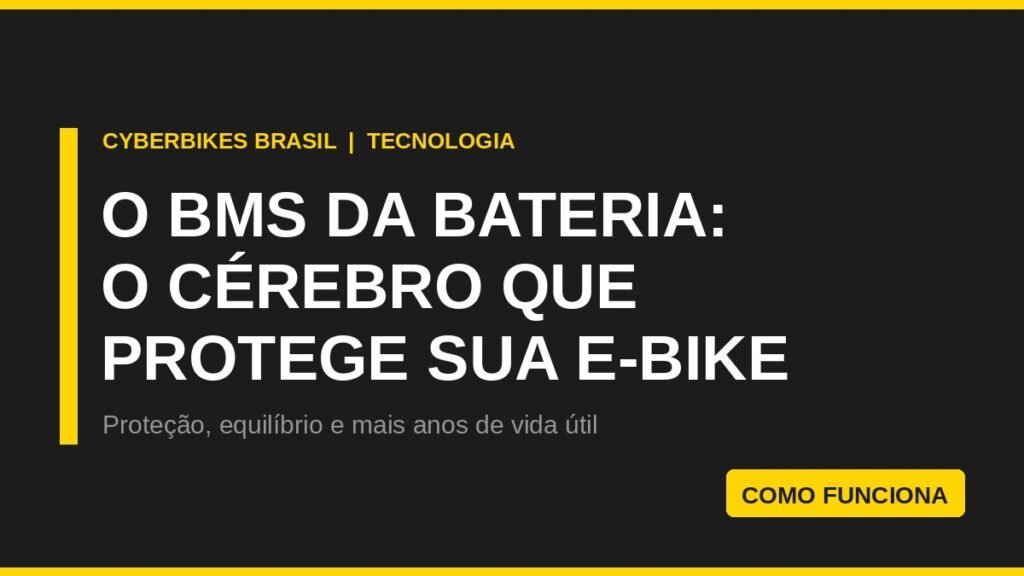 Infográfico Cyberbikes Brasil explicando o BMS, o circuito que protege a bateria da bicicleta elétrica contra sobrecarga, descarga e sobrecorrente