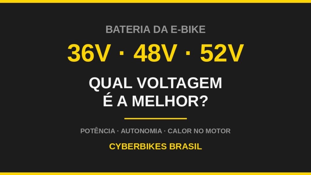 Banner Cyberbikes Brasil: bateria de e-bike 36V, 48V ou 52V, qual voltagem é a melhor