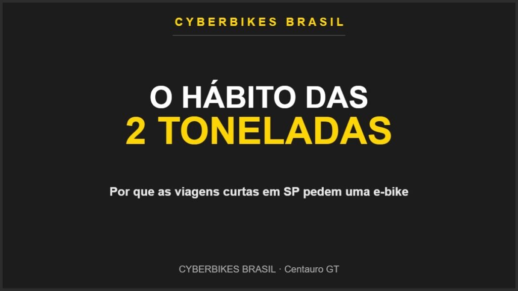 O hábito das 2 toneladas vs e-bike para viagens curtas em São Paulo — Cyberbikes Brasil