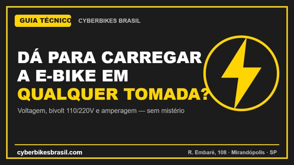 Banner Cyberbikes Brasil com raio amarelo e a pergunta: dá para carregar a e-bike em qualquer tomada?