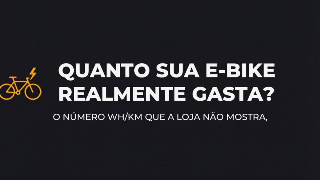 Consumo real da e-bike em Wh por quilômetro explicado pela Cyberbikes Brasil