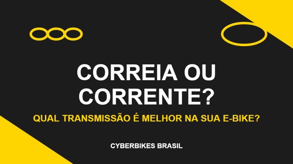 Banner correia ou corrente: qual transmissão é melhor na e-bike da Cyberbikes Brasil