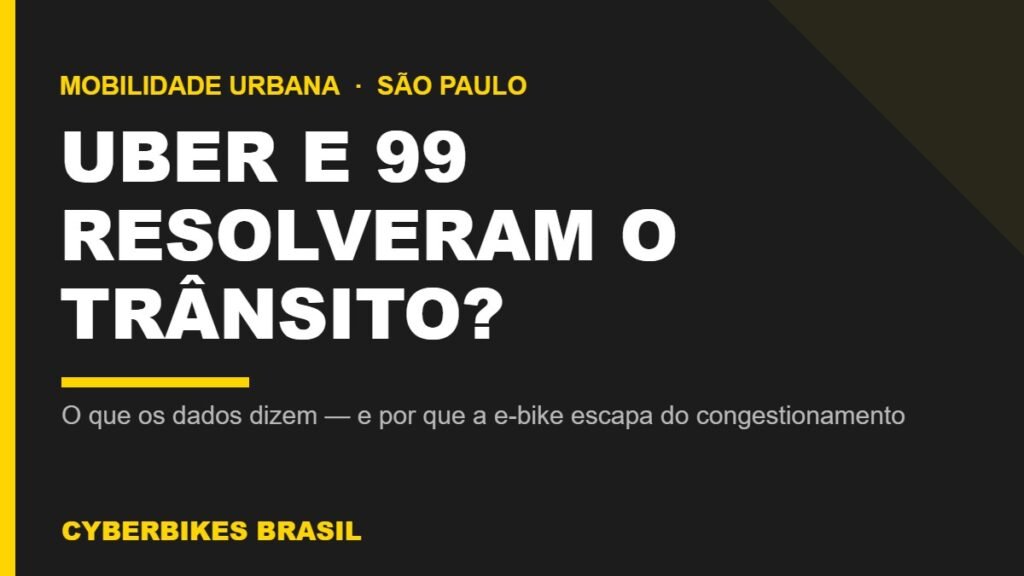 Uber e 99 resolveram o trânsito de São Paulo? Arte da Cyberbikes Brasil sobre transporte por aplicativo e bicicleta elétrica