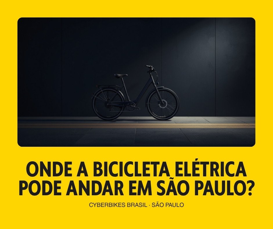 Bicicleta elétrica urbana em ciclovia de São Paulo, ilustrando onde a bicicleta elétrica pode circular na cidade