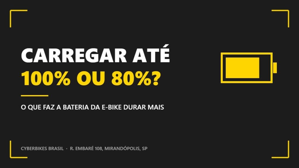 Carregar a bateria da e-bike até 100% ou 80%, banner da Cyberbikes Brasil sobre vida útil da bateria