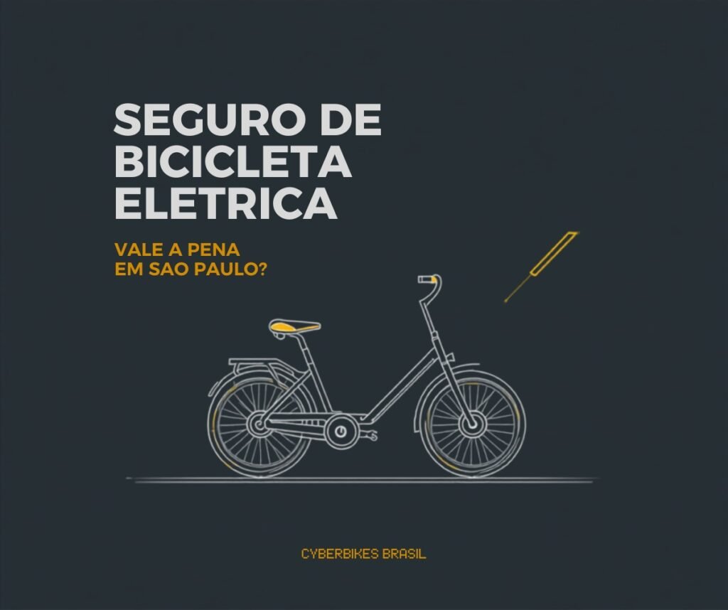 Seguro de bicicleta elétrica em São Paulo: quanto custa e quando vale a pena - Cyberbikes Brasil